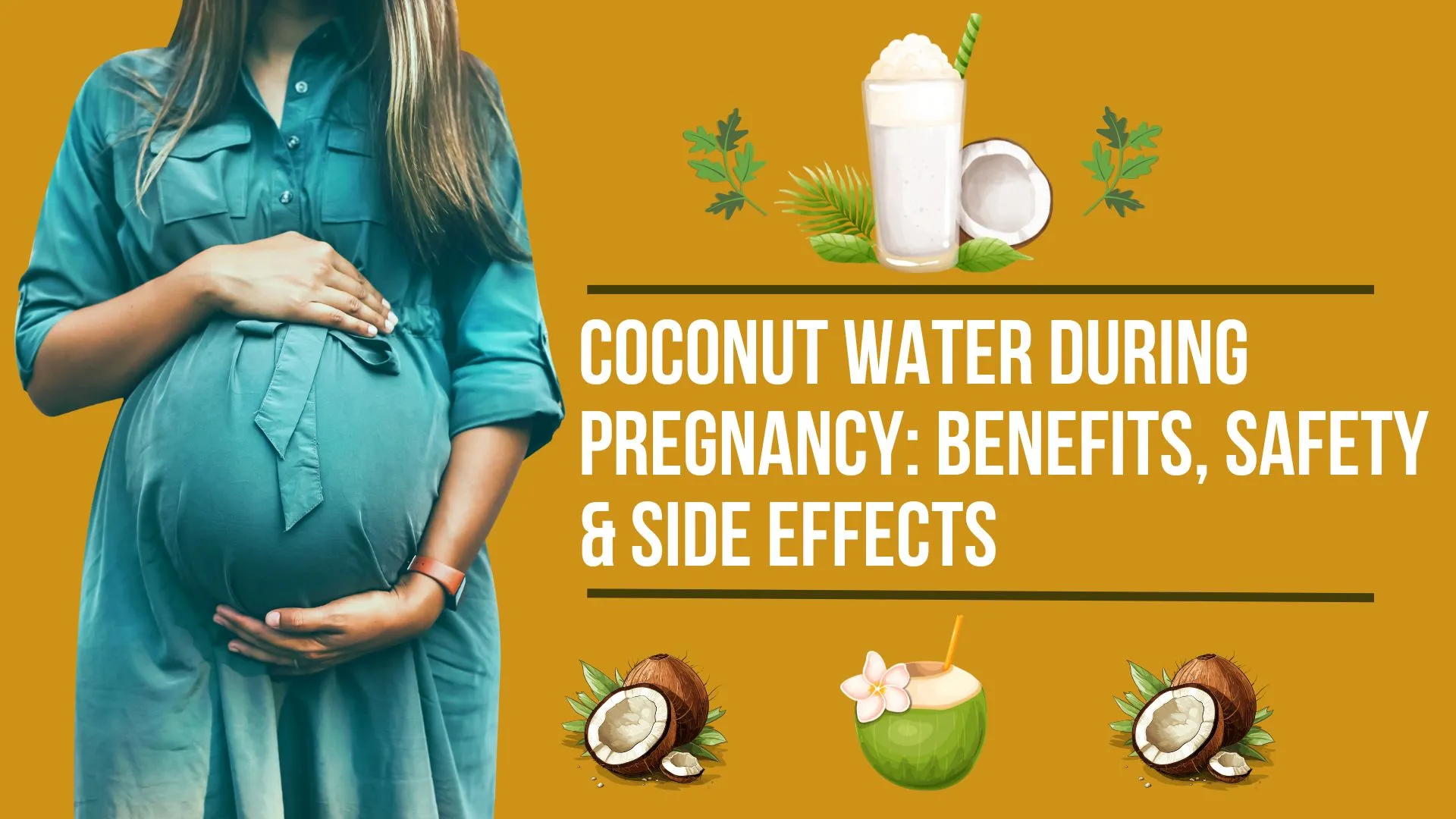 Benefits and safety of coconut water during pregnancy with a pregnant woman holding her belly and coconut illustrations.