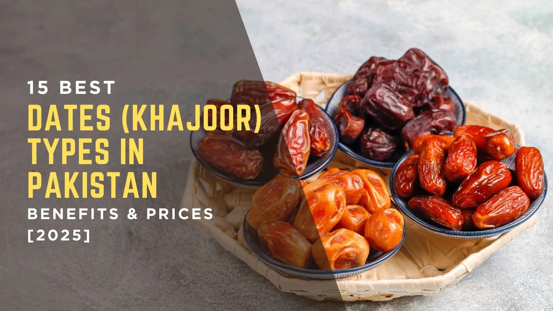 Dates (Khajoor) Types in Pakistan – 15 Best Varieties