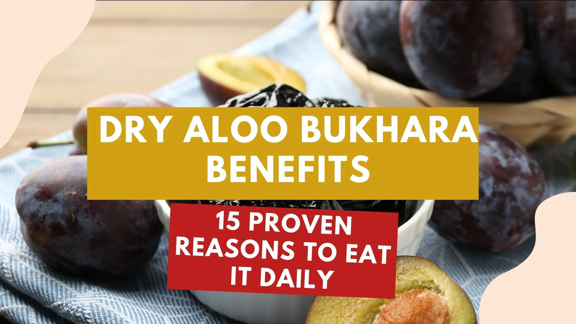 15 Dry Aloo Bukhara Benefits and Nutrition Facts